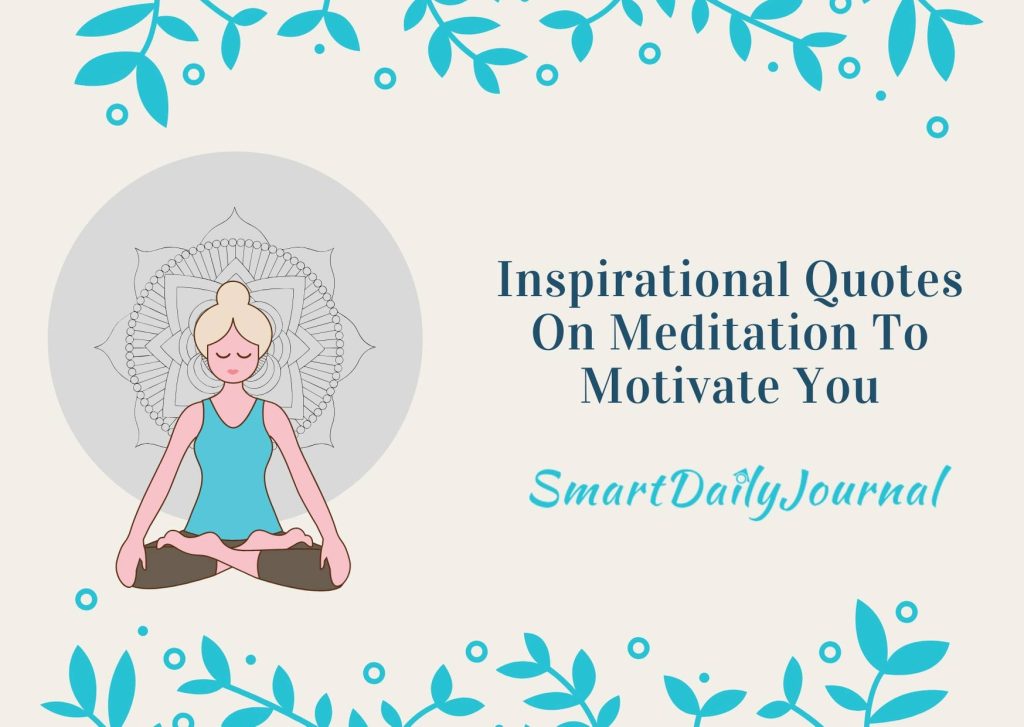 37 Inspirational Quotes On Meditation To Motivate You Inspirational Quotes On Meditation